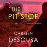 The Pit Stop (This Stop Could be Life or Death), Carmen DeSousa