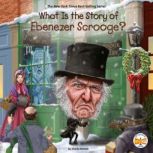 What Is the Story of Ebenezer Scrooge?, Sheila Keenan