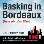 Basking in Bordeaux from the Left Bank Vine Talk Episode 110, Vine Talk