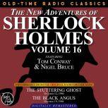 THE NEW ADVENTURES OF SHERLOCK HOLMES, VOLUME 16: EPISODE 1: THE STUTTERING GHOST. EPISODE 2: THE BLACK ANGUS, Dennis Green