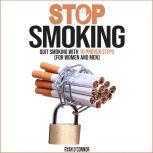 STOP SMOKING QUIT SMOKING WITH 10 PROVEN STEPS ( FOR WOMAN AND MAN), RYAN O'CONNOR