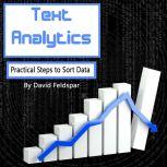 Text Analytics Practical Steps to Sort Data, David Feldspar