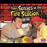Your Senses at the Fire Station, Kimberly Hutmacher