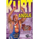 Kurt Angle From Olympian to Wrestling Machine