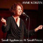 From Author Annie Korzen: Small Appliances at Small Prices, Annie Korzen