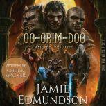 Og-Grim-Dog and The Dark Lord A Darkly Humorous Fantasy Tale, Jamie Edmundson