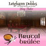 Brutal Brulee, Leighann Dobbs