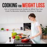 Cooking for Weight Loss, Lauren Boone