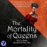 The Mortality of Queens, J L Dawn