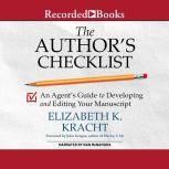 The Author's Checklist An Agent's Guide to Developing and Editing Your Manuscript, Elizabeth K. Kracht