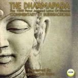 The Dharmapada: The 100 Petal Jeweled Lotus of Wisdom - Commentary by Buddhaghosa, Buddhaghosa