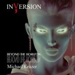 INVERSION 3 - Beyond the Horizon, Michael Krozer