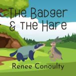 The Badger and the Hare, Renee Conoulty