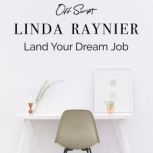 Land Your Dream Job, Linda Raynier