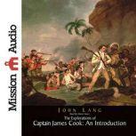 The Explorations of Captain James Cook: An Introduction, John Lang