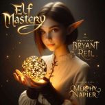 Elf Mastery, Bryant Reil