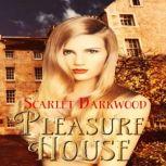 Pleasure House Where Forbidden is Applauded, Scarlet Darkwood