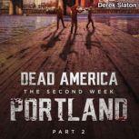 Dead America: The Second Week - Portland: Pt 2, Derek Slaton