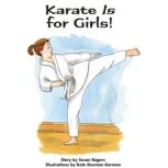 Karate Is for Girls!, Susan Rogers