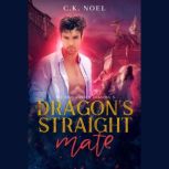 The Dragon's Straight Mate High Garden Dragons 5, C.K. Noel