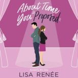 About Time You Proposed A Sweet Romantic Comedy, Lisa Renee