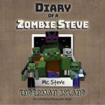 Diary Of A Zombie Steve Book 4 - Enderman Island An Unofficial Minecraft Book, MC Steve