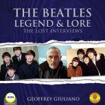 The Beatles Legend & Lore - The Lost Interviews