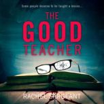 The Good Teacher, Rachel Sargeant