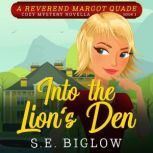 Into the Lion's Den (A Christian Cozy Mystery), Sarah Biglow