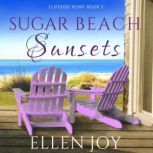 Sugar Beach Sunsets Romantic Women's Fiction, Ellen Joy