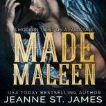 Made Maleen A Modern Twist on a Fairy Tale, Jeanne St. James