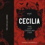 Cecilia: The Last Croilar Tier, Sandra L Rostirolla