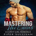 Mastering Her Curves: A Curvy Girl Romance