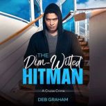the Dim-Witted Hitman a cruise crime, Deb Graham