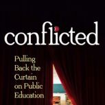 Conflicted Pulling Back the Curtain on Public Education, John Stamper