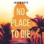 No Place to Die Murder in the Keys, Book 1, Jaden Skye