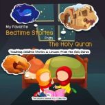 My Favorite Bedtime Stories from The Holy Quran Teaching Children Stories & Lessons From the Holy Quran