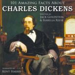 101 Amazing Facts about Charles Dickens, Jack Goldstein