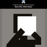 A Macat Analysis of Frantz Fanon's Black Skin, White Masks, Rachele Dini