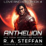 Anthelion: Love and War, Book 4, R. A. Steffan