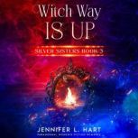 Witch Way is Up Paranormal Women's Fiction Romance, Jennifer L. Hart