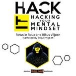 Hack it Hacking Your Mental Mindset, Rinus le Roux