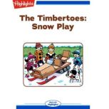 Snow Play The Timbertoes