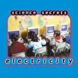 Science Secrets: Electricity, Jason Cooper