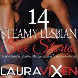 14 Steamy Lesbian Sex Stories Doctor Sex, Teacher Sex, College Girls, BDSM, Spanking, Coming Out and Lesbian First Time sex, Laura Vixen