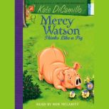 Mercy Watson #5: Mercy Watson Thinks Like a Pig, Kate DiCamillo