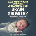 Baby and Newborn Sleep are Correlated to their Brain Growth?, Bloomfield - Bloggson