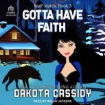 Gotta Have Faith, Dakota Cassidy