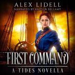 First Command: A Tides Novella, Alex Lidell