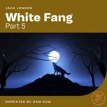 White Fang (Part 5), Jack London